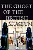 The Ghost Of The British Museum