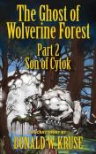 The Ghost Of Wolverine Forest, Part 2