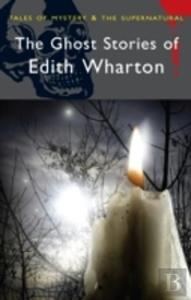 The Ghost Stories Of Edith Wharton