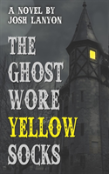 The Ghost Wore Yellow Socks