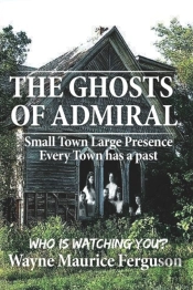 The Ghosts Of Admiral: Who Is Watching Y