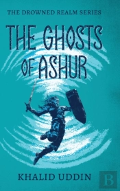 The Ghosts Of Ashur