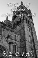 The Ghosts Of Gilesgate And Durham (Revised)