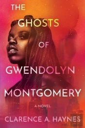 The Ghosts Of Gwendolyn Montgomery