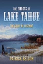The Ghosts Of Lake Tahoe