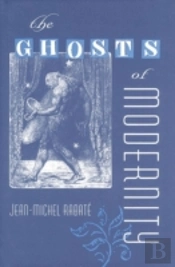 The Ghosts Of Modernity