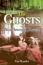 The Ghosts Of Northwood House
