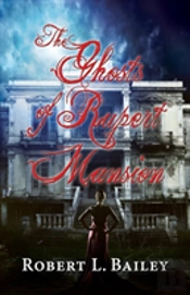 The Ghosts Of Rupert Mansion