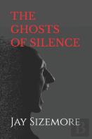 The Ghosts Of Silence