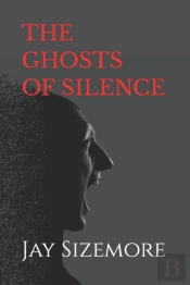 The Ghosts Of Silence