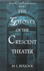 The Ghosts Of The Crescent Theater
