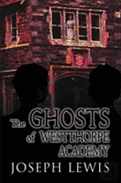 The Ghosts Of Westthorpe Academy