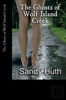 The Ghosts Of Wolf Island Creek
