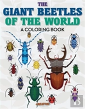 The Giant Beetles Of The World Coloring Book