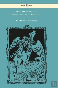 Bertrand.pt - The Giant Crab And Other Tales From Old India - Illustrated By W. Heath Robinson