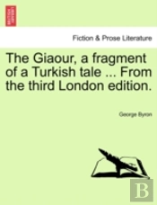 The Giaour, A Fragment Of A Turkish Tale