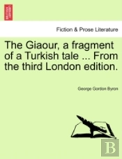 The Giaour, A Fragment Of A Turkish Tale