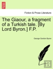 The Giaour, A Fragment Of A Turkish Tale