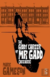 The Giddy Career Of Mr Gadd (Deceased)