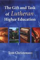 The Gift And Task Of Lutheran Higher Education