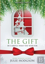 The Gift. Be Careful What You Wish For. (Large Print Edition)
