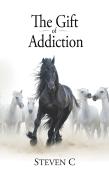 The Gift Of Addiction