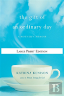 The Gift Of An Ordinary Day