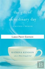 The Gift Of An Ordinary Day