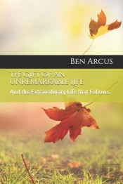 The Gift Of An Unremarkable Life