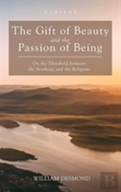 The Gift Of Beauty And The Passion Of Being