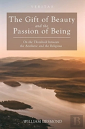 The Gift Of Beauty And The Passion Of Being
