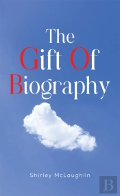 The Gift Of Biography