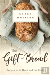 The Gift Of Bread