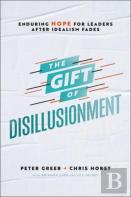 The Gift Of Disillusionment