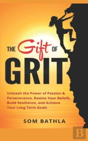 The Gift Of Grit: Unleash The Power Of P