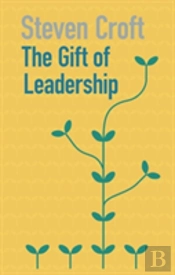 The Gift Of Leadership
