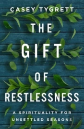 The Gift Of Restlessness