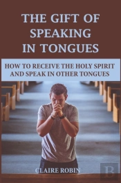 The Gift Of Speaking In Tongues