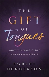 The Gift Of Tongues Â€“ What It Is, What It Isn`T And Why You Need It