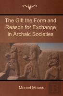 The Gift The Form And Reason For Exchange In Archaic Societies