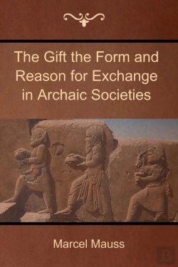 Bertrand.pt - The Gift The Form And Reason For Exchange In Archaic Societies
