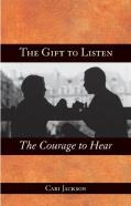 The Gift To Listen, The Courage To Hear