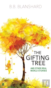 The Gifting Tree And Other Real World Stories