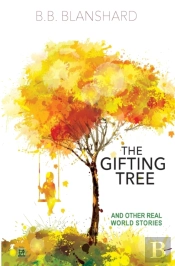 The Gifting Tree And Other Real World Stories