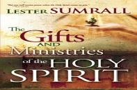 The Gifts And Ministries Of The Holy Spirit