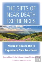 The Gifts Of Near-Death Experience