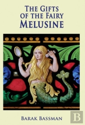 The Gifts Of The Fairy Melusine