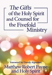 The Gifts Of The Holy Spirit And Counsel For The Fivefold Ministry