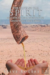 The Gifts Of The Spirit And The Characteristics Of Those Who Have Them
