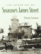 The Gilded Age On Syracuse'S James Street